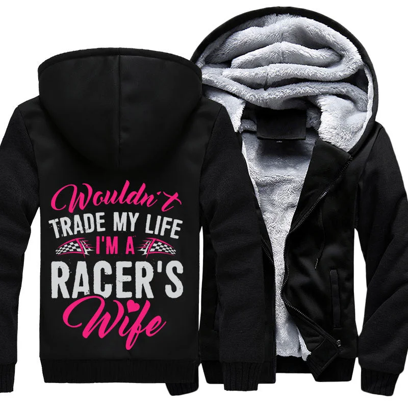 Wouldn't Trade My life, I'm A Racer's Wife Jackets! Insulated Jacket Fitted Jacket Loose Jacket